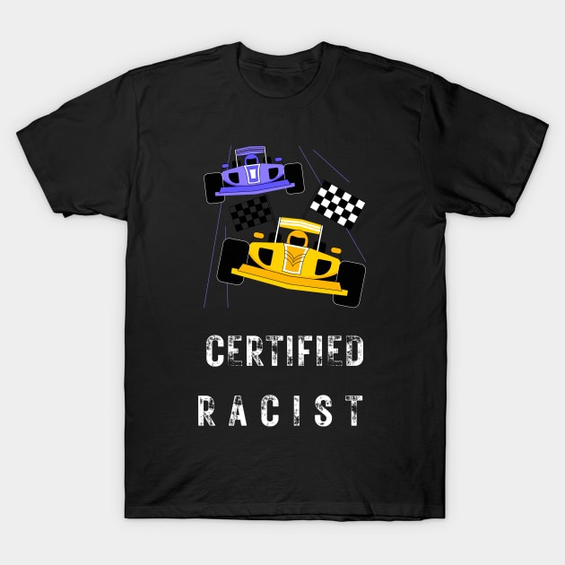 certified racist T-Shirt by vaporgraphic